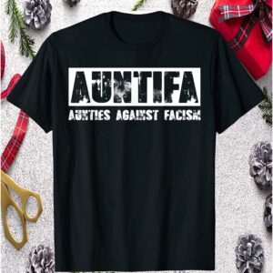Auntifa Aunties Against Fascism Shirt