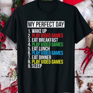 My Perfect Day Video Game Shirt