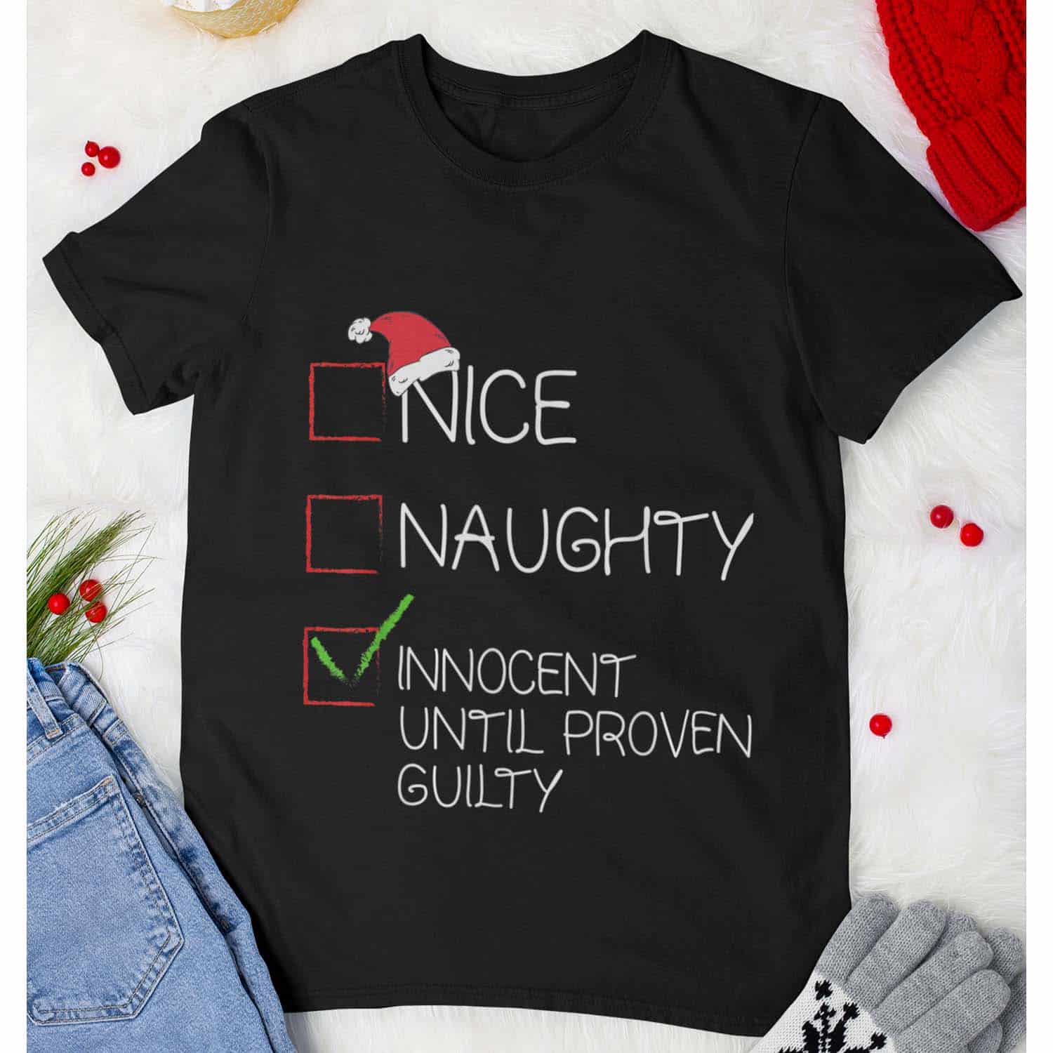 Nice Naughty Innocent Until Proven Guilty Shirt Nice Naughty Innocent Until Proven Guilty Shirt