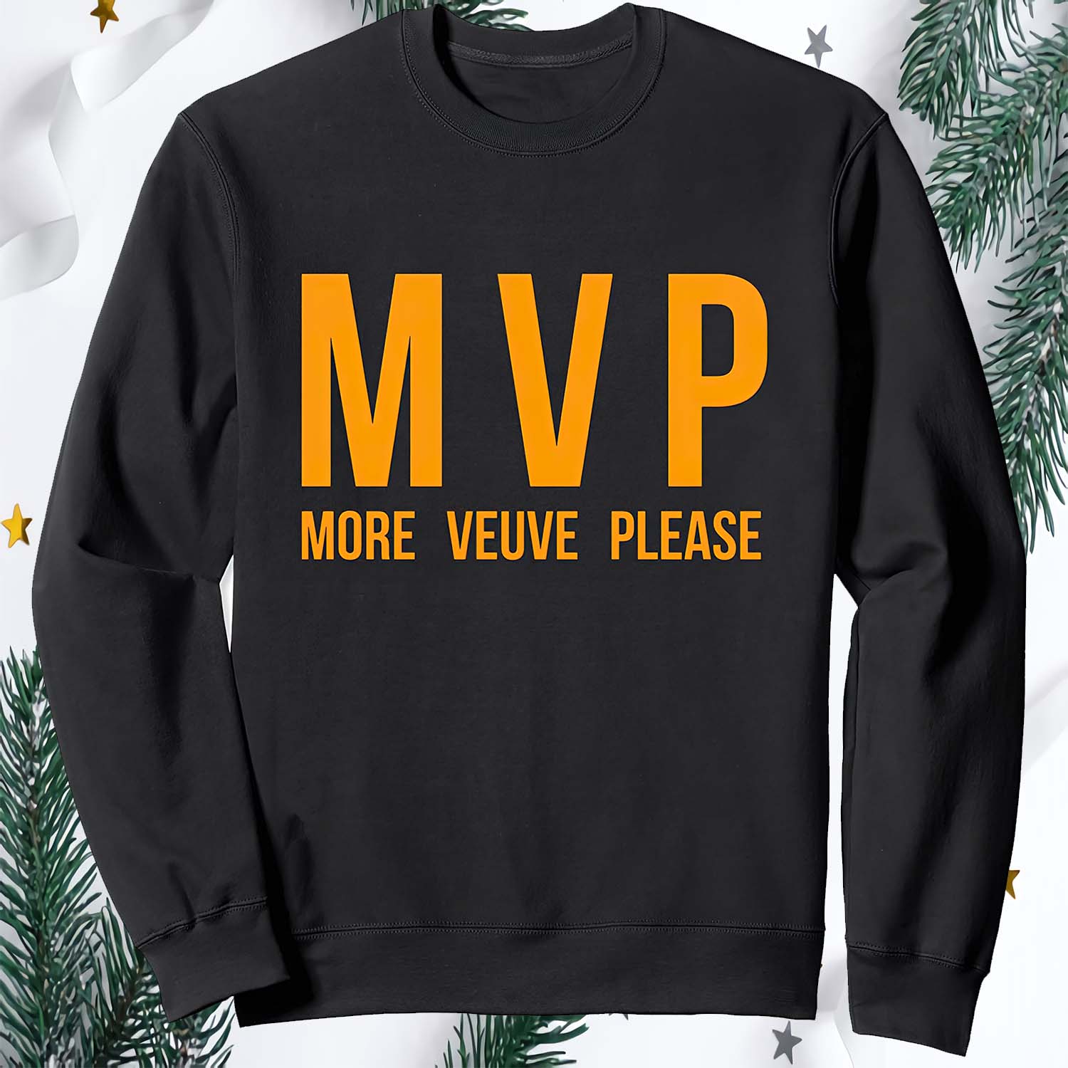 Mvp More Veuve Please Sweatshirt Mvp More Veuve Please Sweatshirt