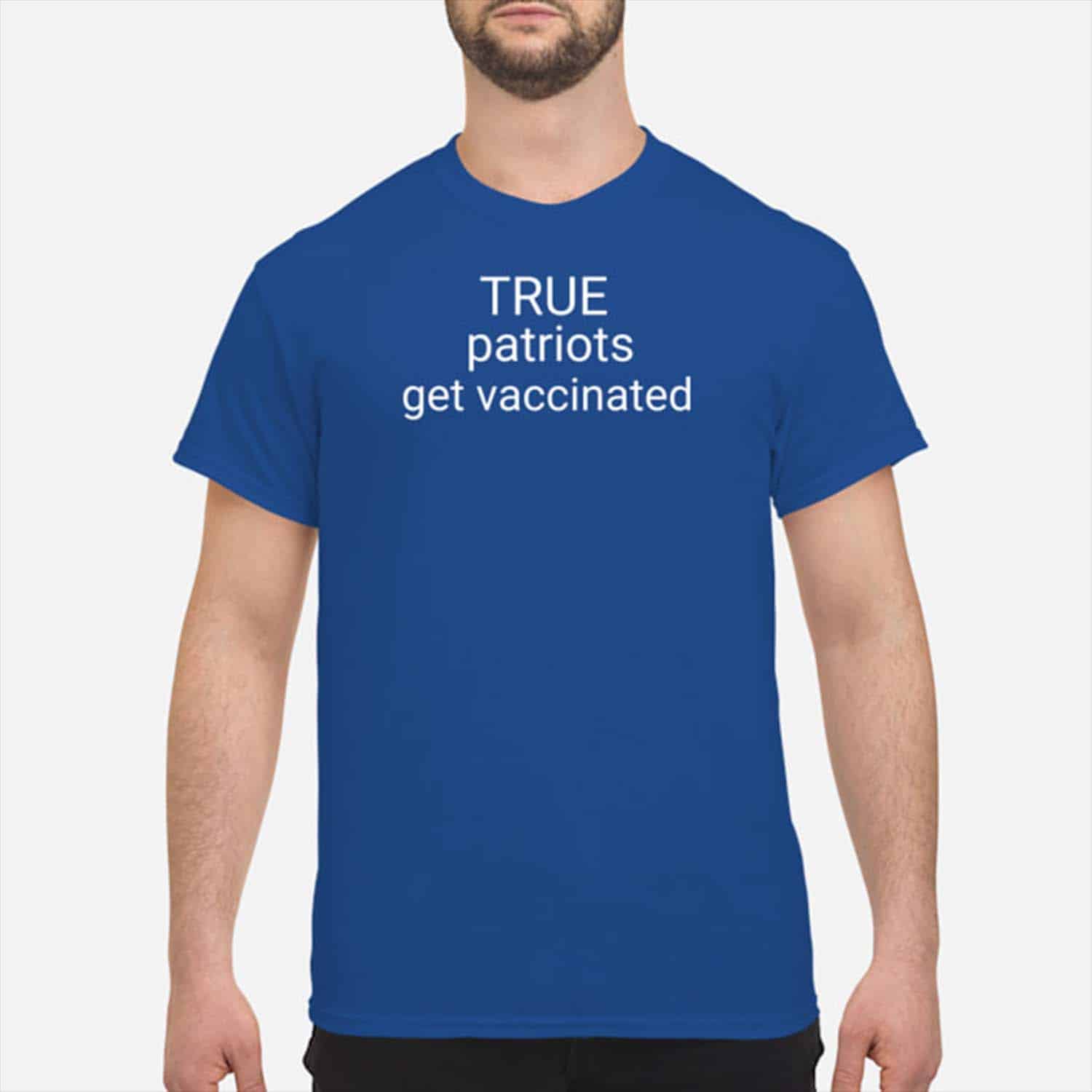 True Patriots Get Vaccinated Shirt True Patriots Get Vaccinated Shirt