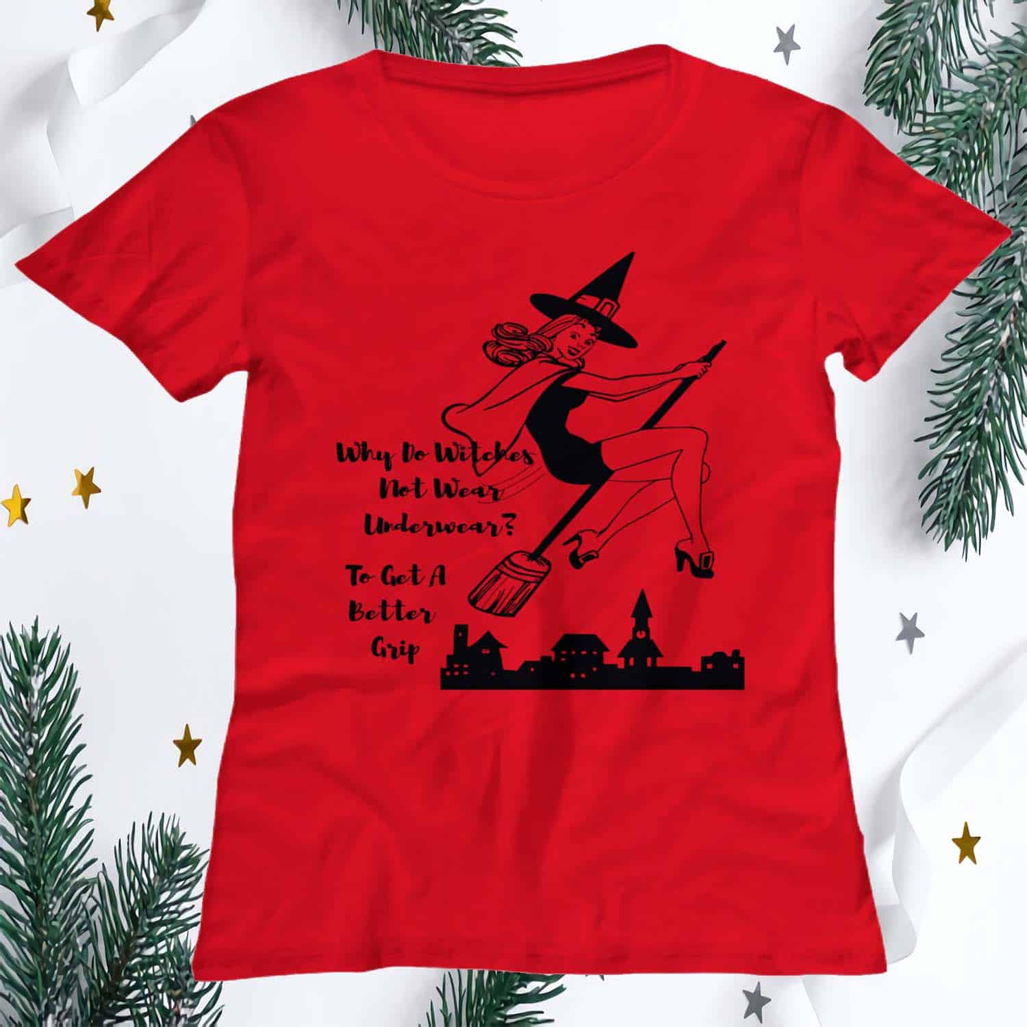 Why Do Witches Not Wear Underwear To Get A Better Grip Shirt Why Do Witches Not Wear Underwear To Get A Better Grip Shirt