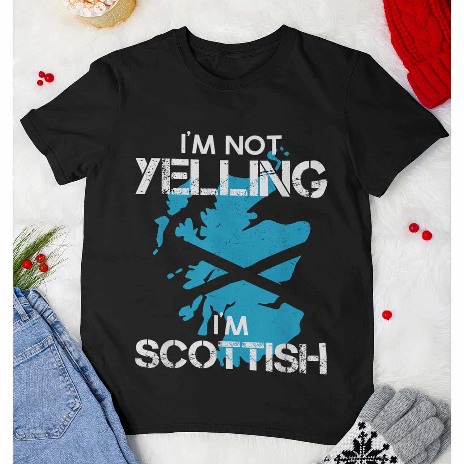 I’M Not Yelling I’M Scottish Shirt I’M Not Yelling I’M Scottish Shirt