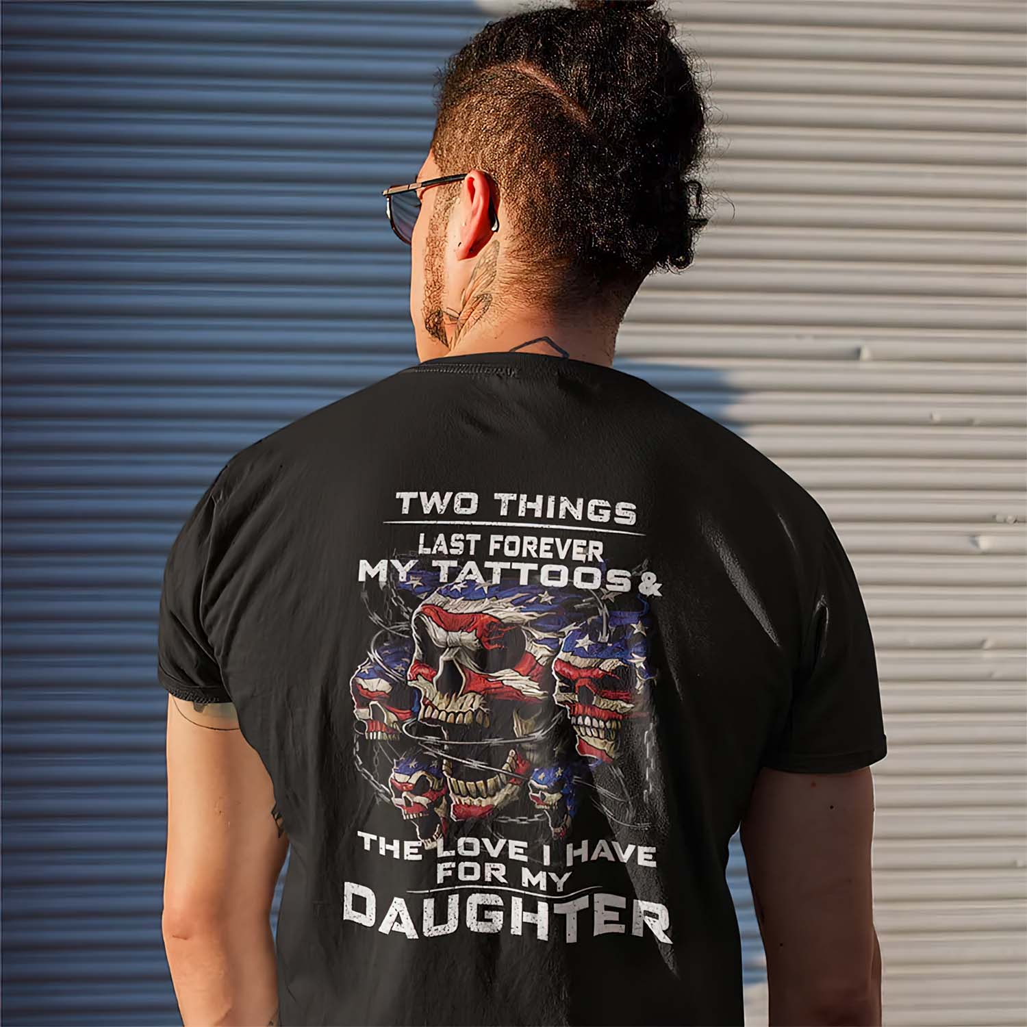 Two Things Last Forever My Tattoos And The Love I Have For My Daughter Shirt Two Things Last Forever My Tattoos And The Love I Have For My Daughter Shirt