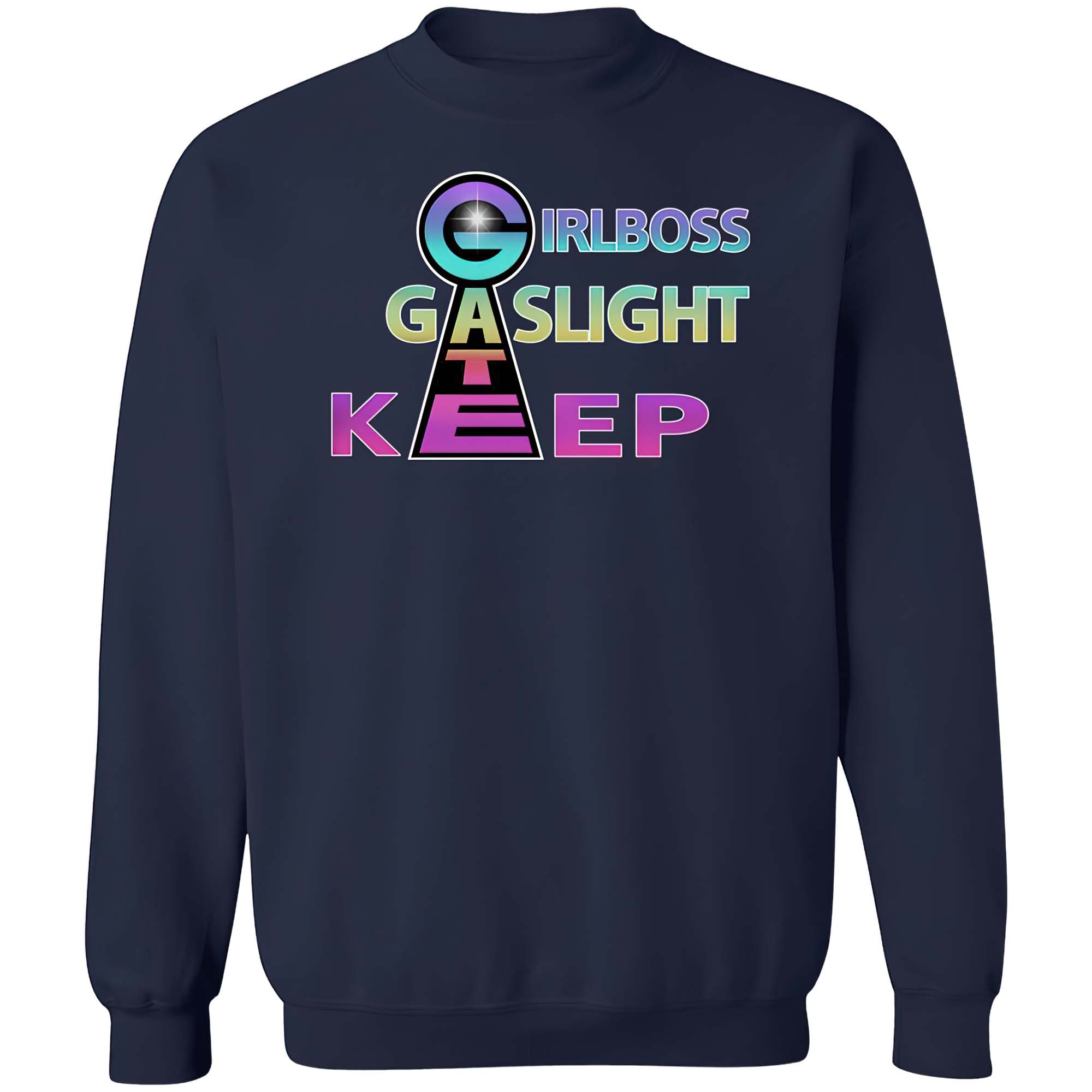 Girl Boss Gaslight Keep Gate Shirt Girl Boss Gaslight Keep Gate Shirt
