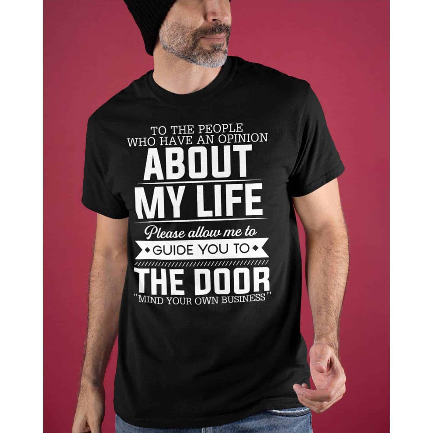 To The People Who Have An Opinion About My Life Shirt
