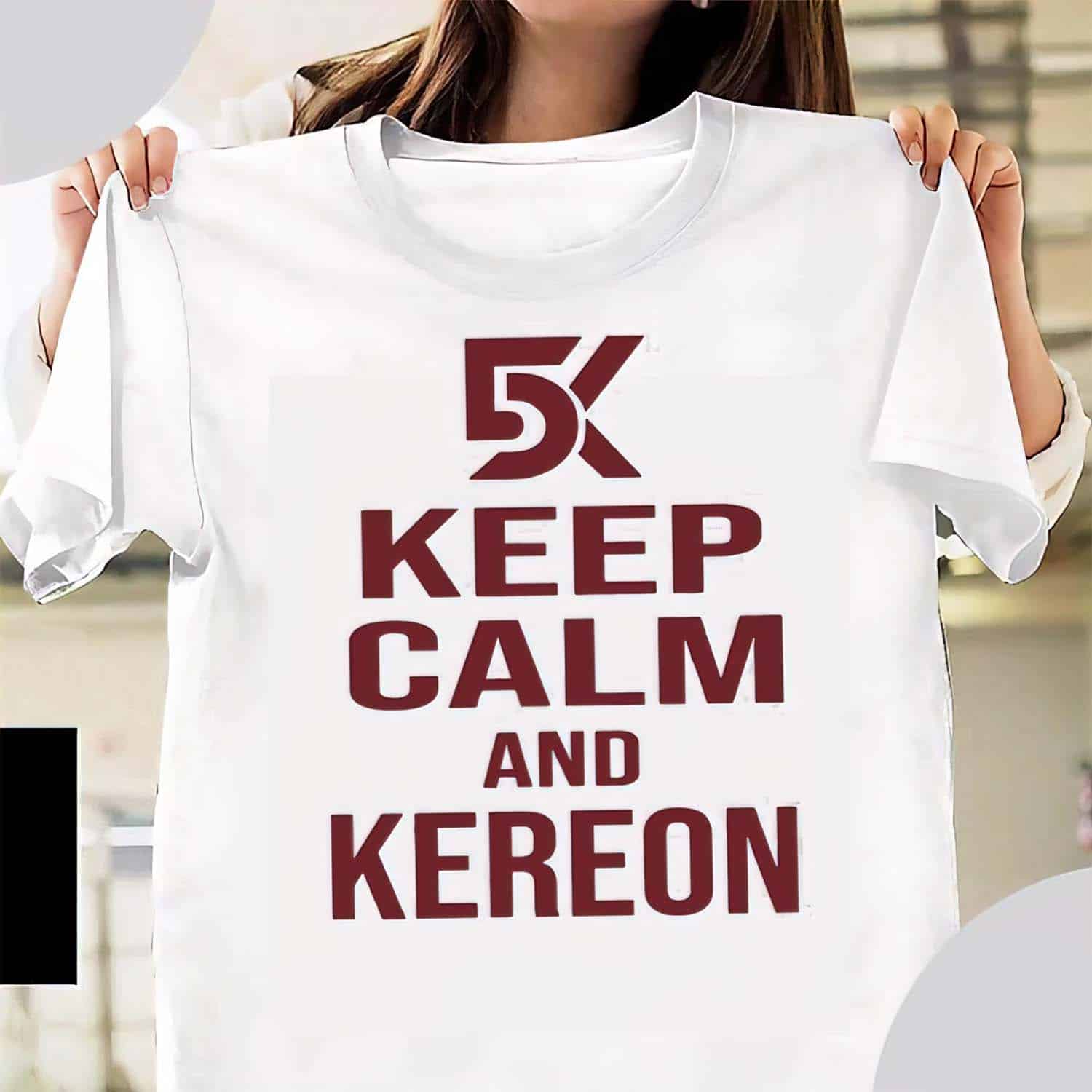 5K Keep Calm And Kereon Shirt 5K Keep Calm And Kereon Shirt