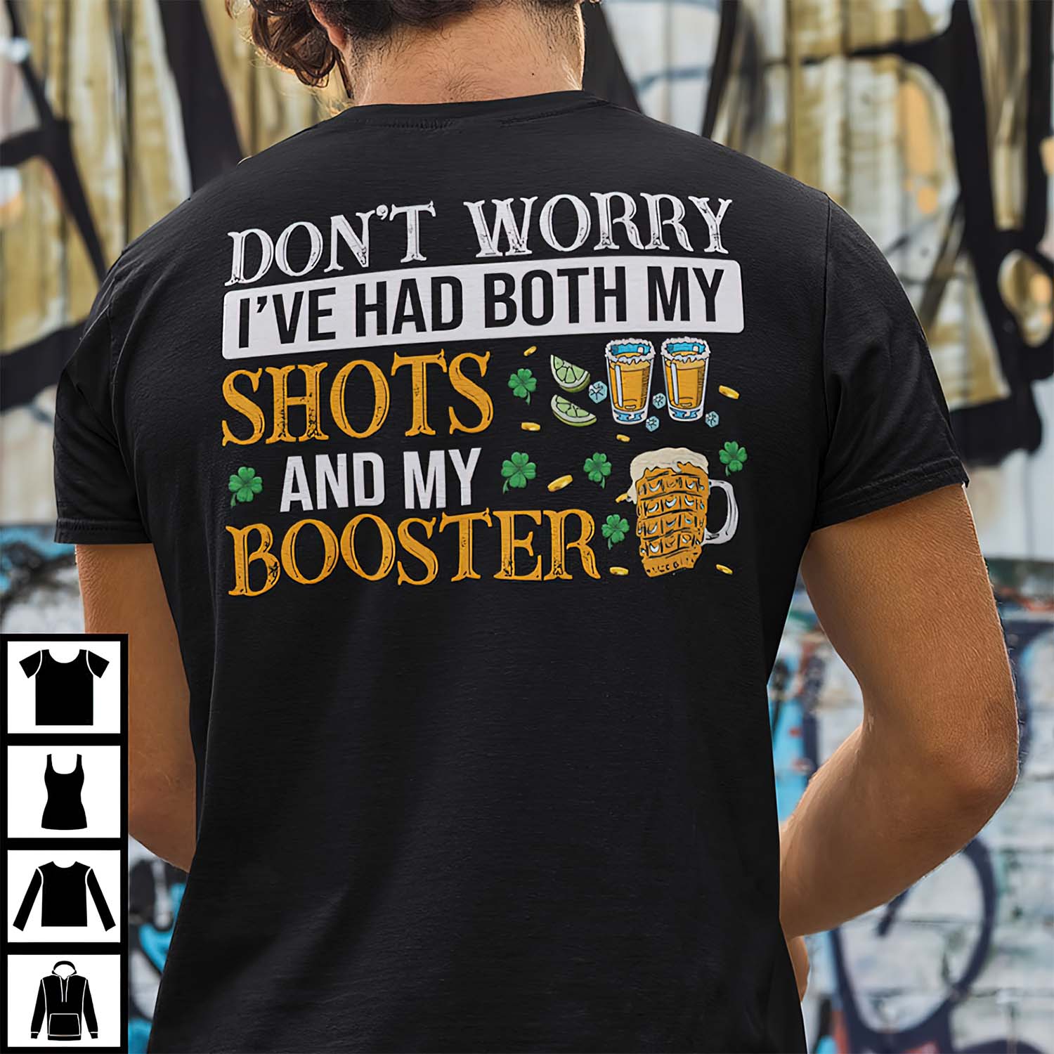 Don’T Worry I’Ve Had Both My Shots And My Booster T-Shirt