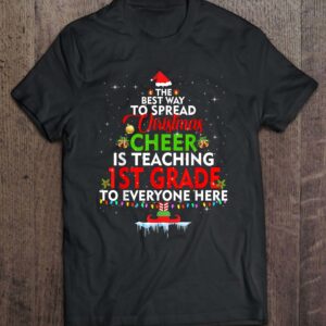 The Best Way To Spread Christmas Cheer Is Teaching 1St Grade Shirt