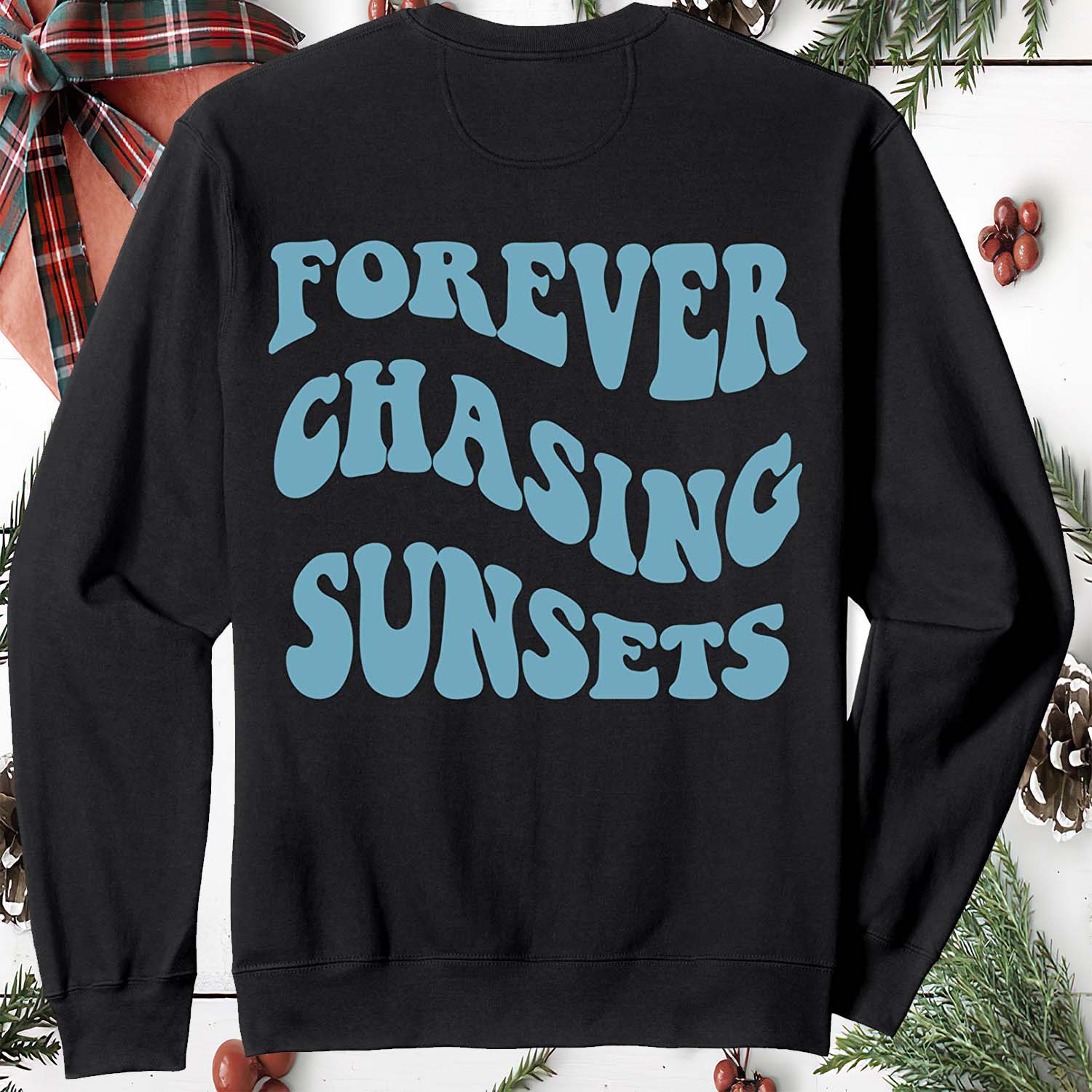 Forever Chasing Sunsets Sweatshirt Forever Chasing Sunsets Sweatshirt