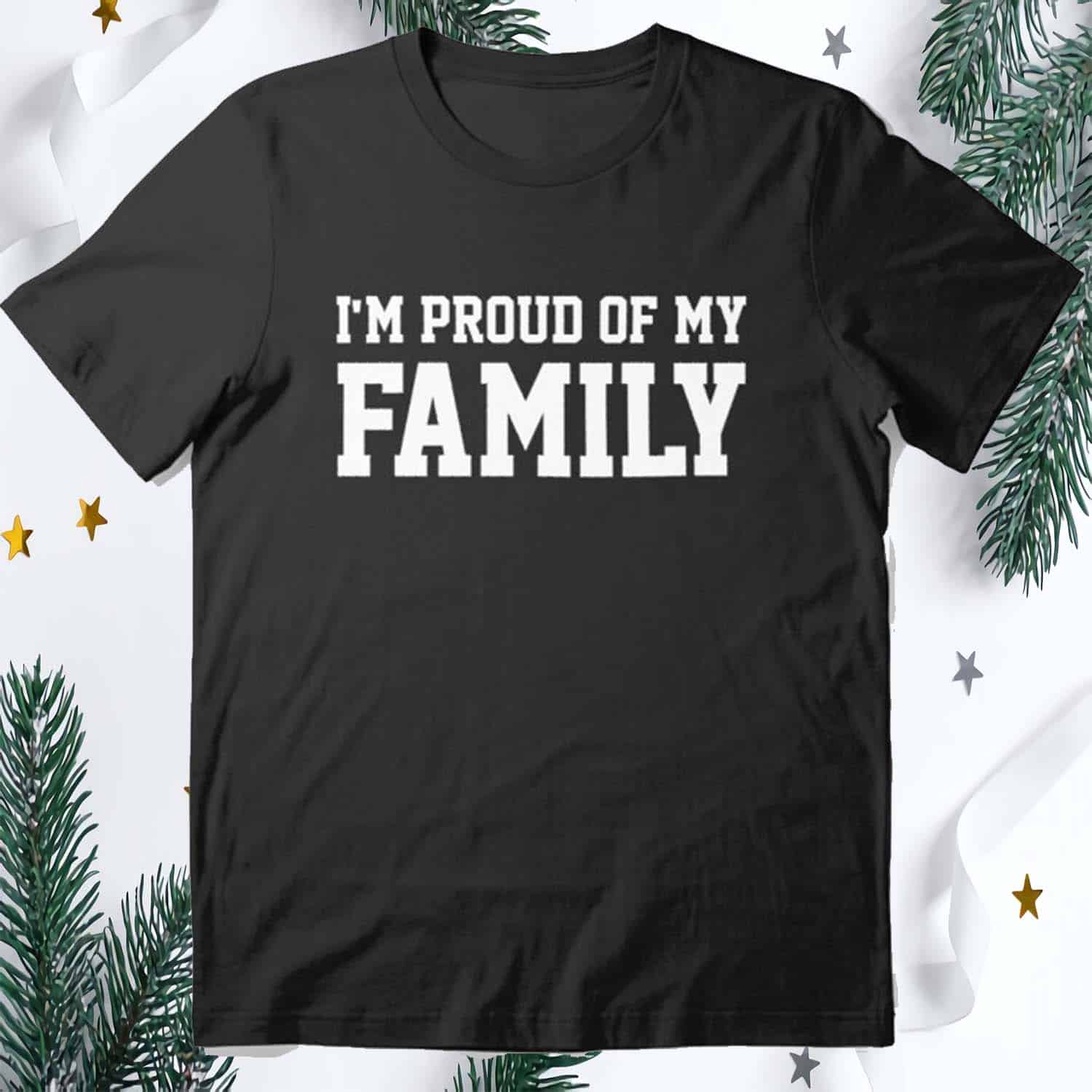 I’M Proud Of My Family Shirt I’M Proud Of My Family Shirt