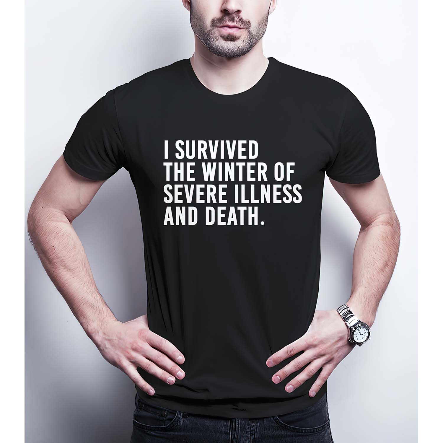 I Survived The Winter Of Severe Illness And Death T-Shirt