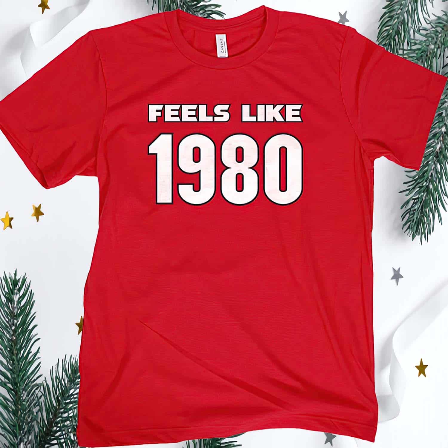 Feels Like 1980 Shirt Feels Like 1980 Shirt