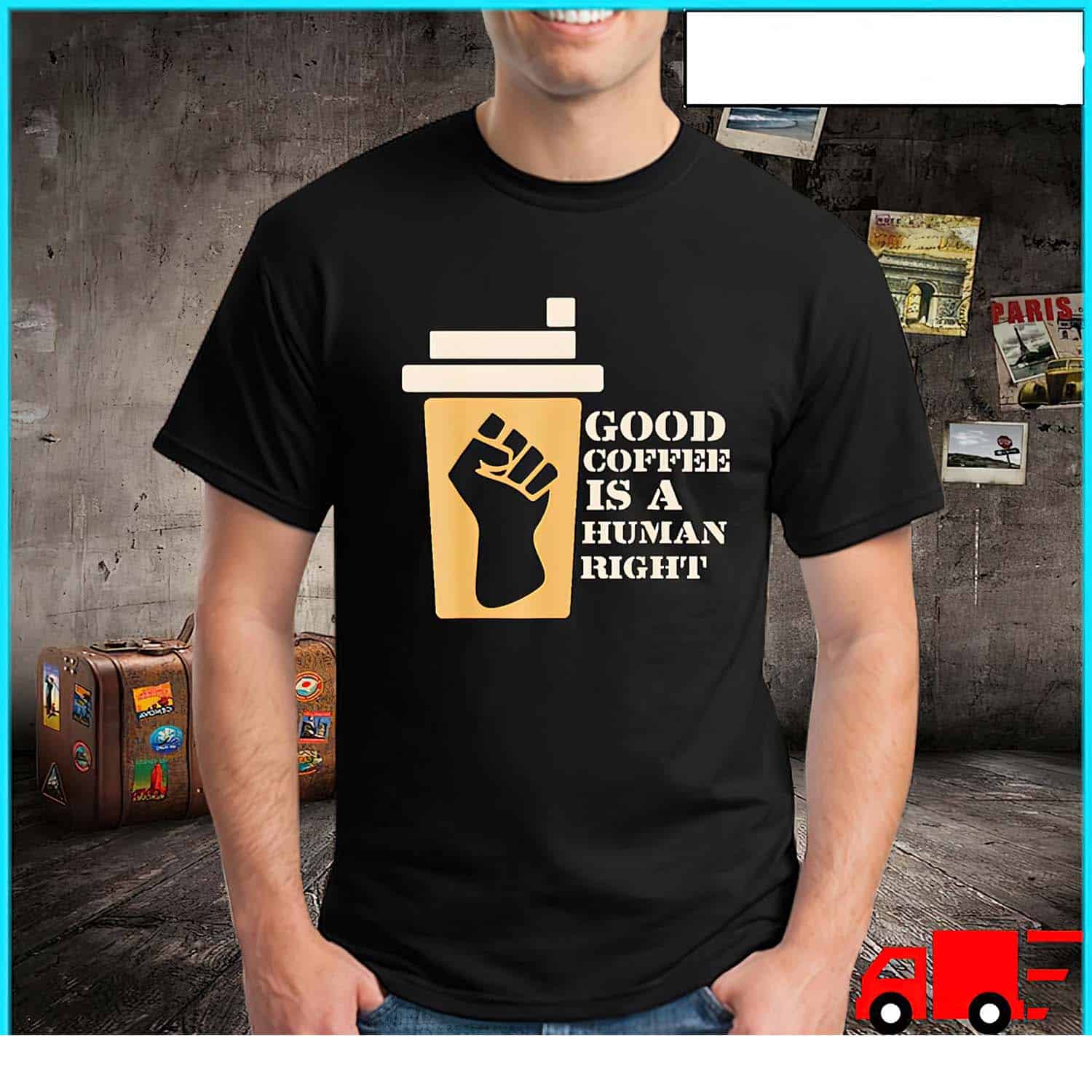 Good Coffee Is A Human Right Shirt Good Coffee Is A Human Right Shirt