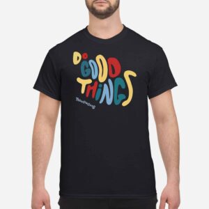 Do Good Things Thingdoms Shirt