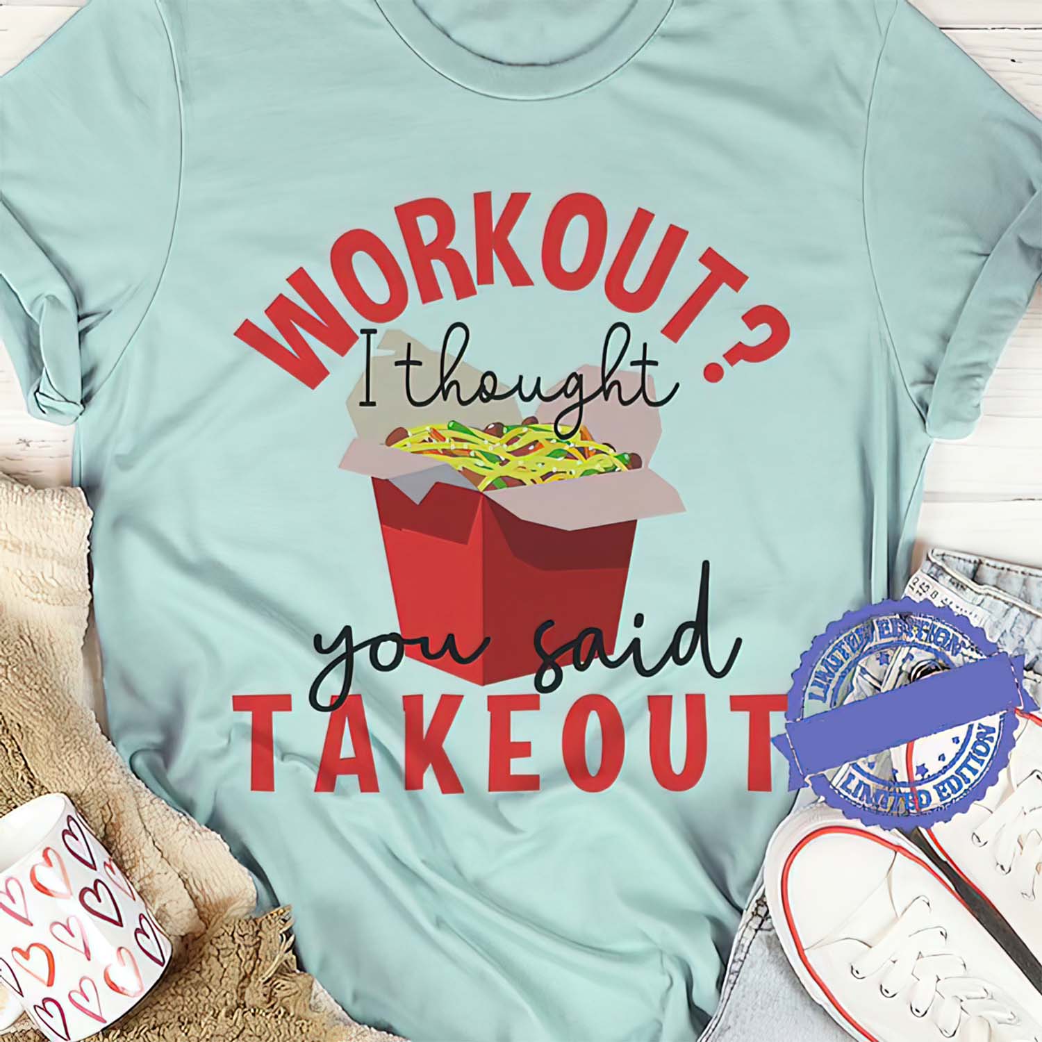 Workout I Thought You Said Takeout Shirt Workout I Thought You Said Takeout Shirt