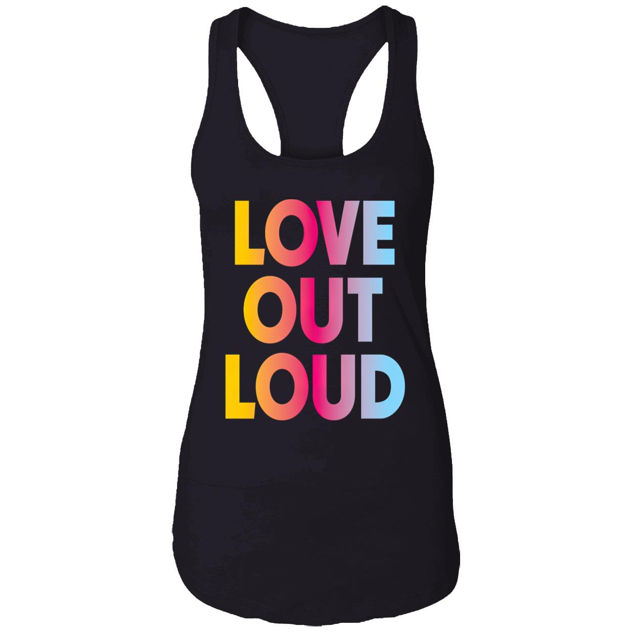 Love Out Loud Shirt Love Out Loud Shirt