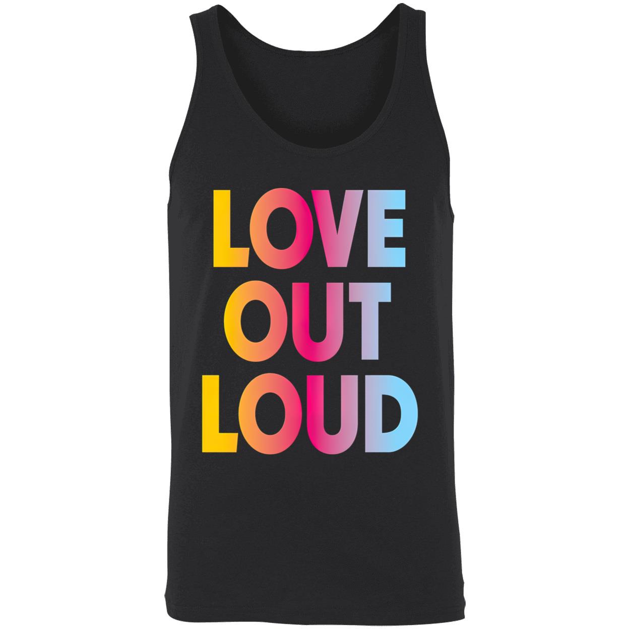 Love Out Loud Shirt Love Out Loud Shirt