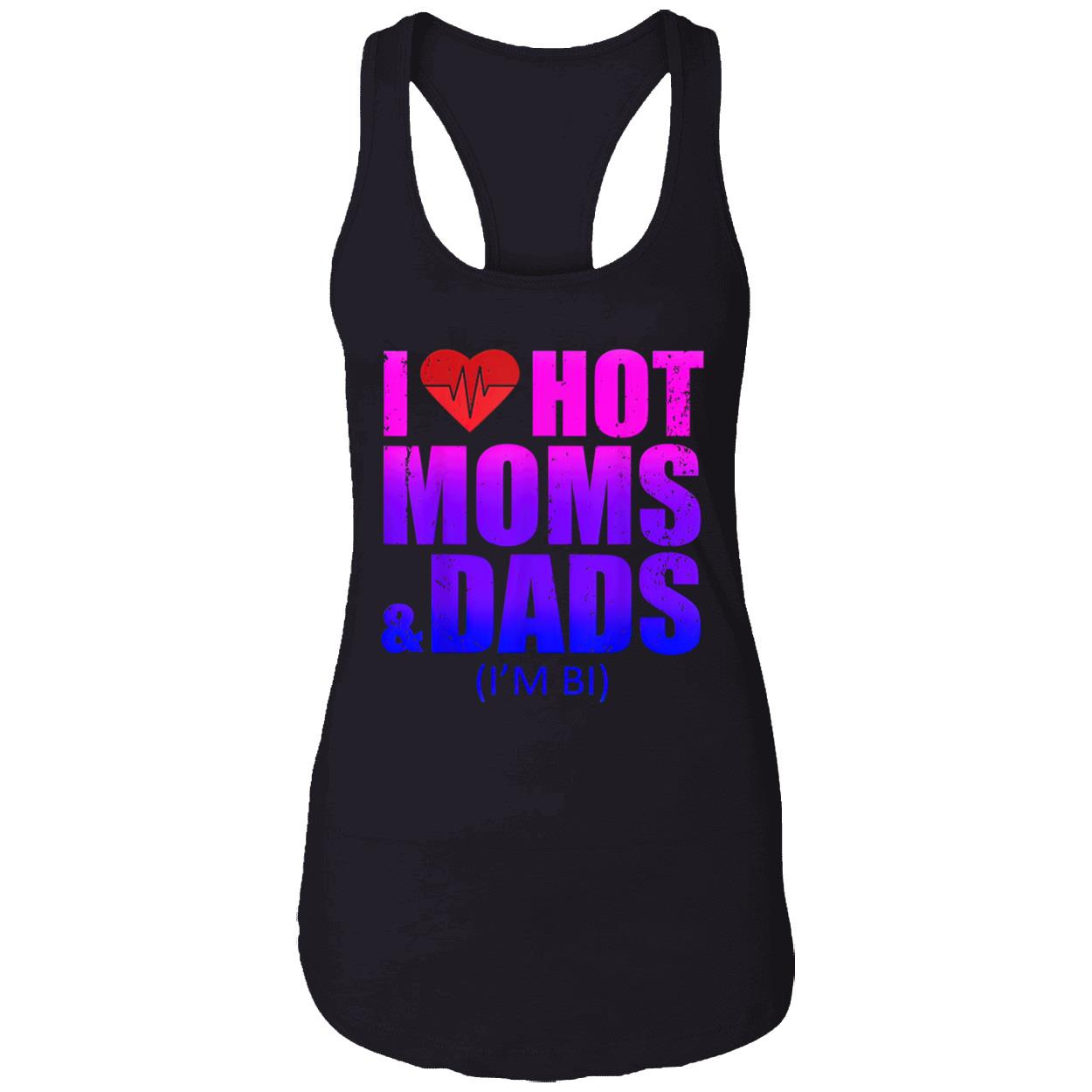 I Love Hot Moms And Dads Shirt I Love Hot Moms And Dads Shirt