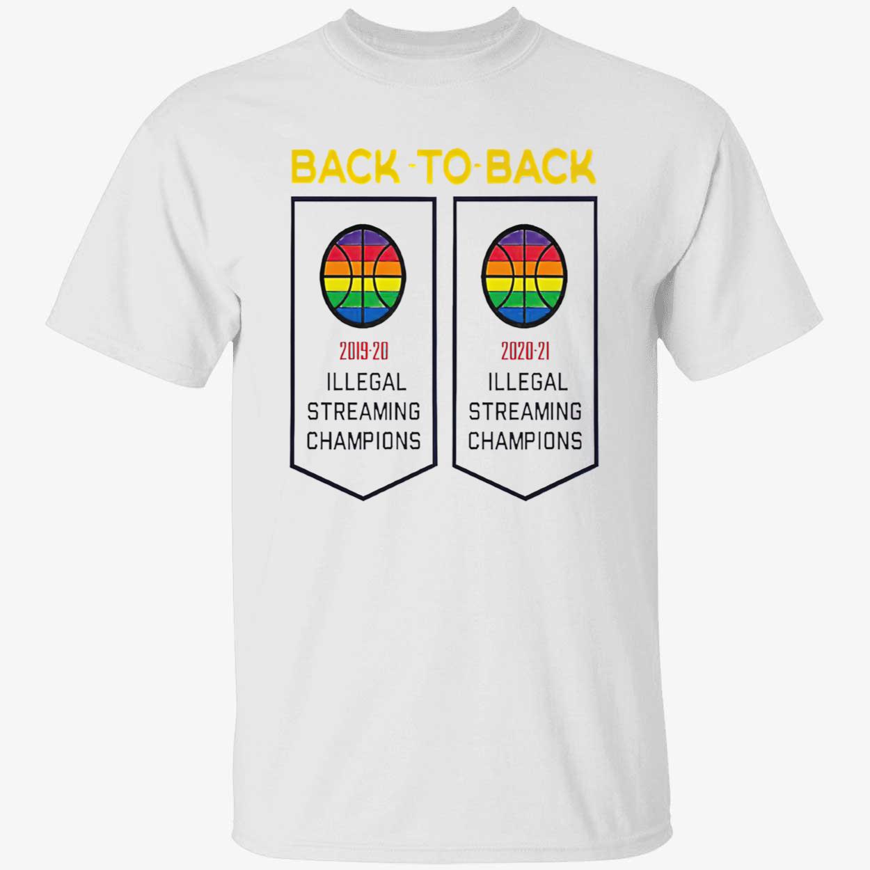 Back To Back Illegal Streaming Champions Shirt Back To Back Illegal Streaming Champions Shirt