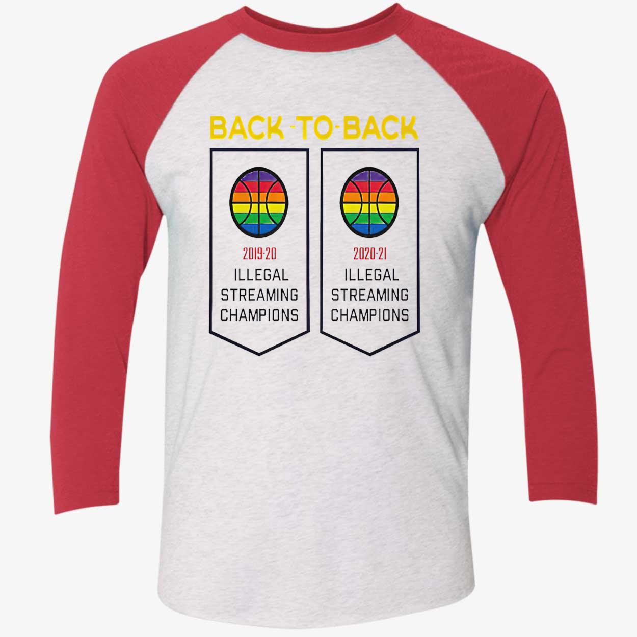 Back To Back Illegal Streaming Champions Shirt Back To Back Illegal Streaming Champions Shirt