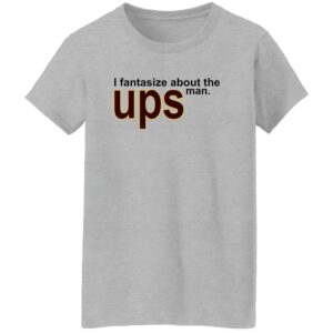 I Fantasize About The Man Ups Shirt 4 22 scaled 1.jpg