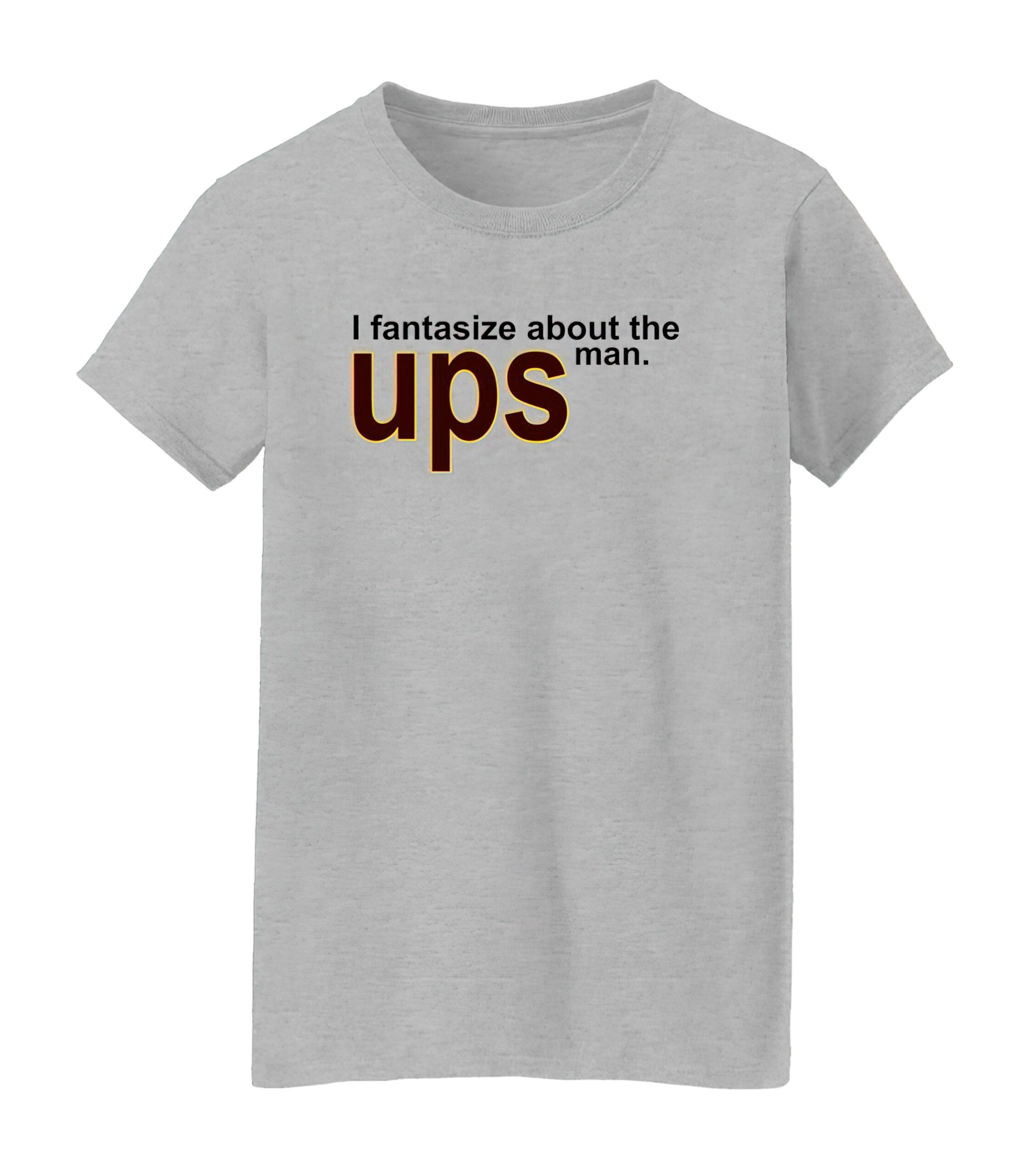 I Fantasize About The Man Ups Shirt I Fantasize About The Man Ups Shirt