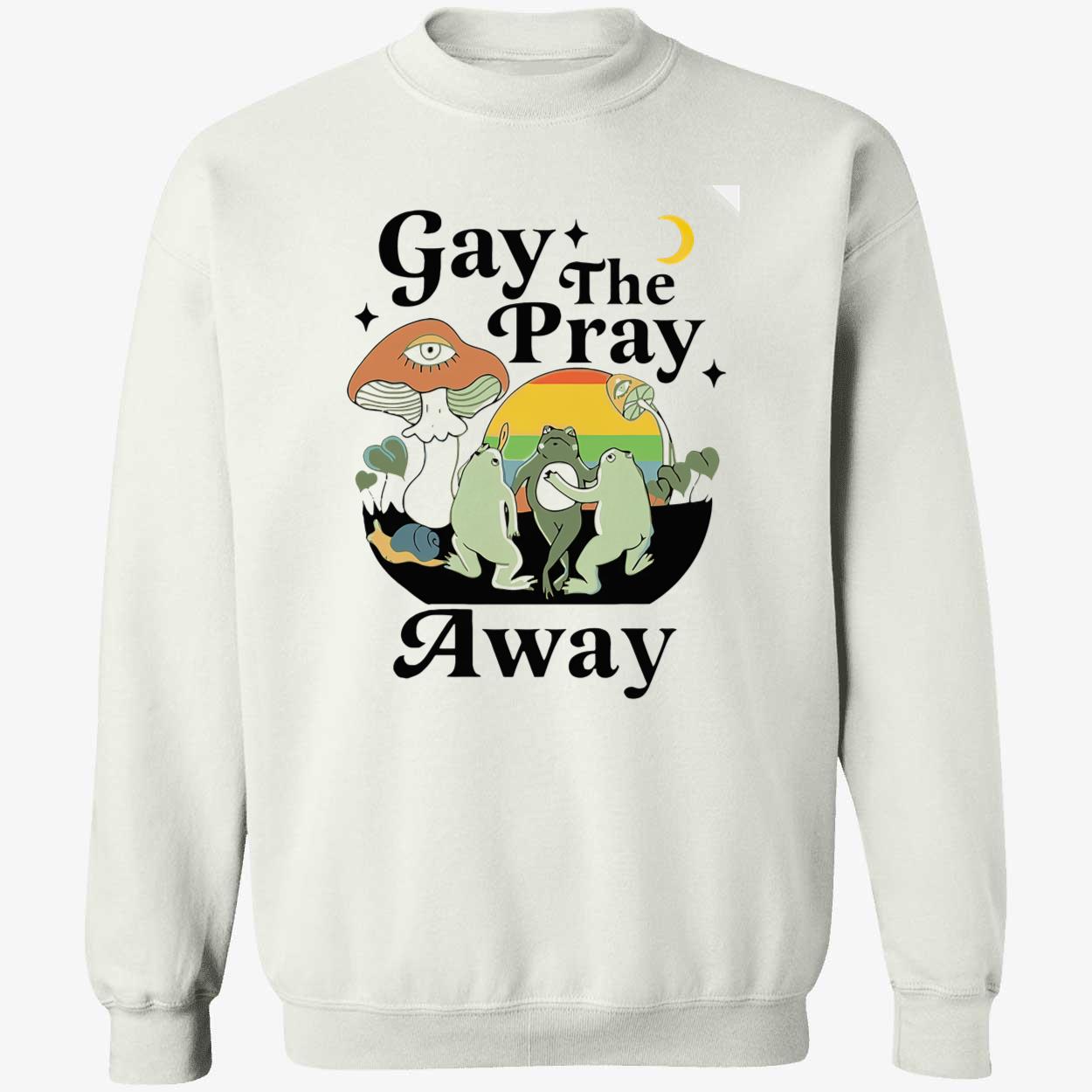 Frog Gay The Pray Away Shirt Frog Gay The Pray Away Shirt