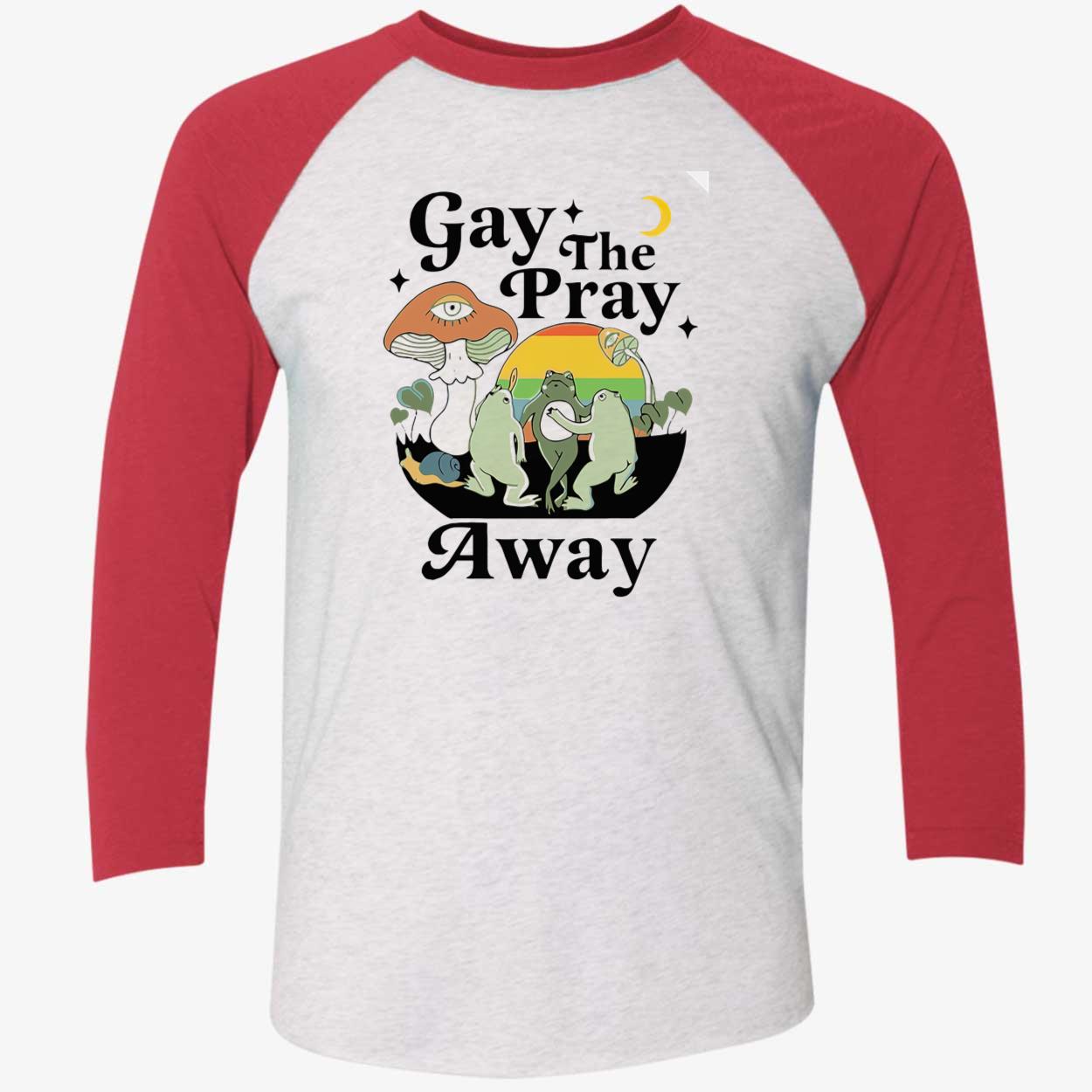 Frog Gay The Pray Away Shirt Frog Gay The Pray Away Shirt
