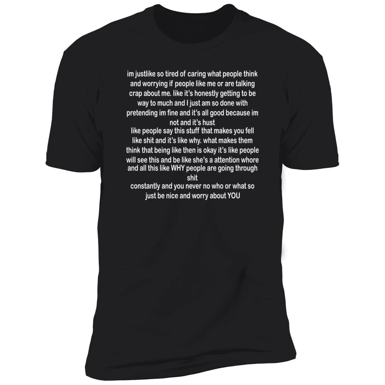 I’M Just Like So Tired Of Caring What People Shirt I’M Just Like So Tired Of Caring What People Shirt