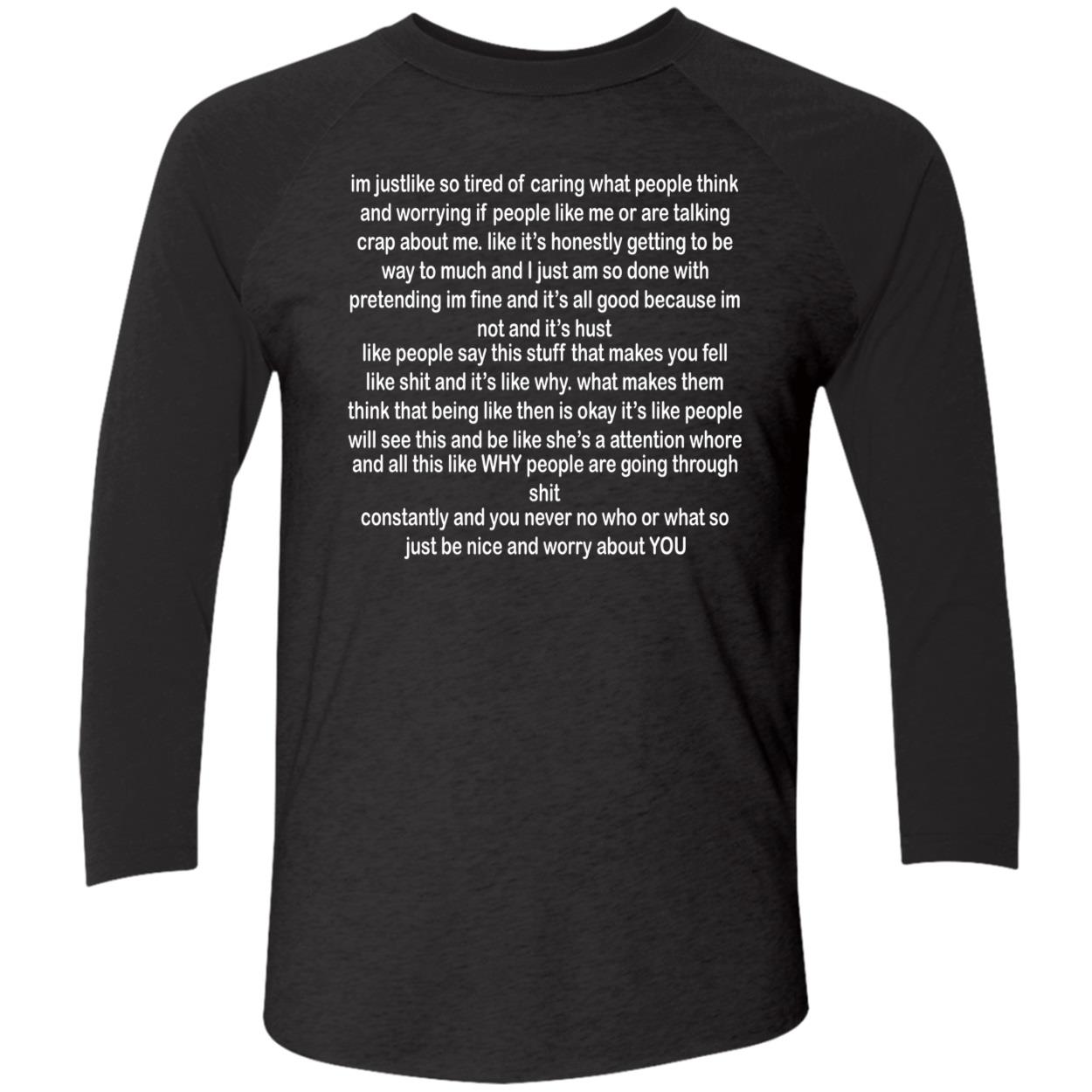 I’M Just Like So Tired Of Caring What People Shirt I’M Just Like So Tired Of Caring What People Shirt
