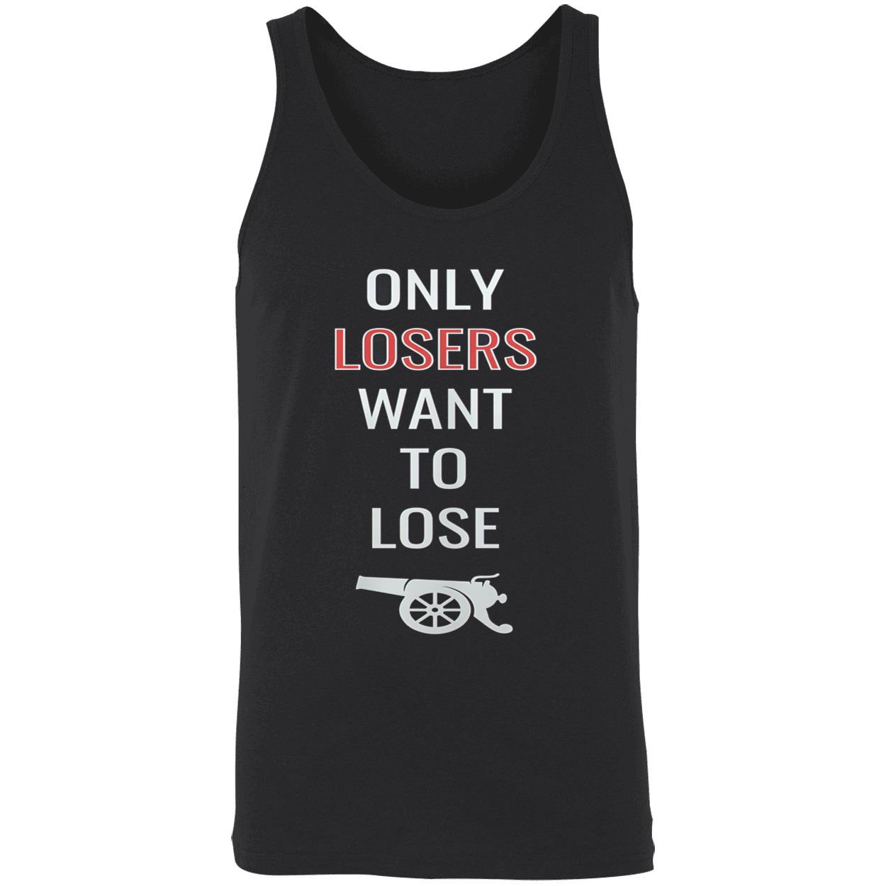 Only Losers Want To Lose Shirt Only Losers Want To Lose Shirt