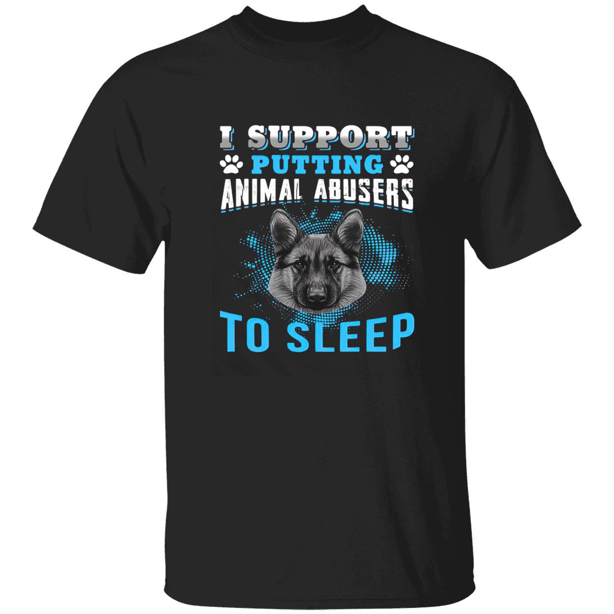 German Shepherd I Support Putting Animal Abusers To Sleep Shirt German Shepherd I Support Putting Animal Abusers To Sleep Shirt