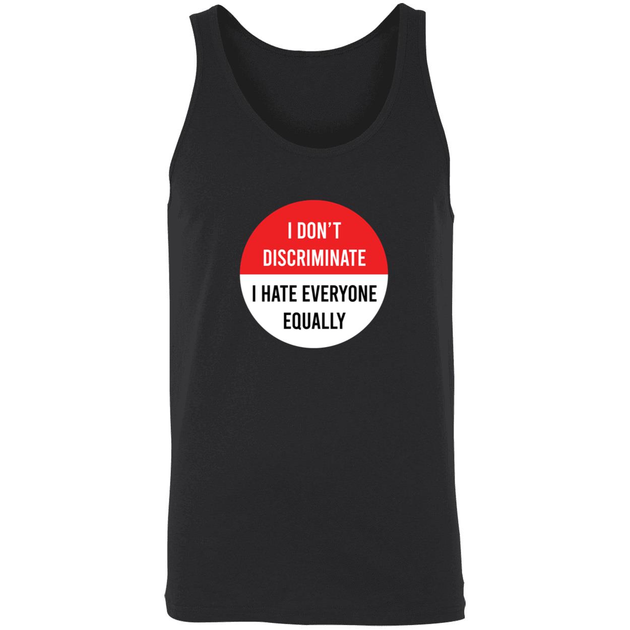 I Don’T Discriminate I Hate Everyone Equally Shirt I Don’T Discriminate I Hate Everyone Equally Shirt