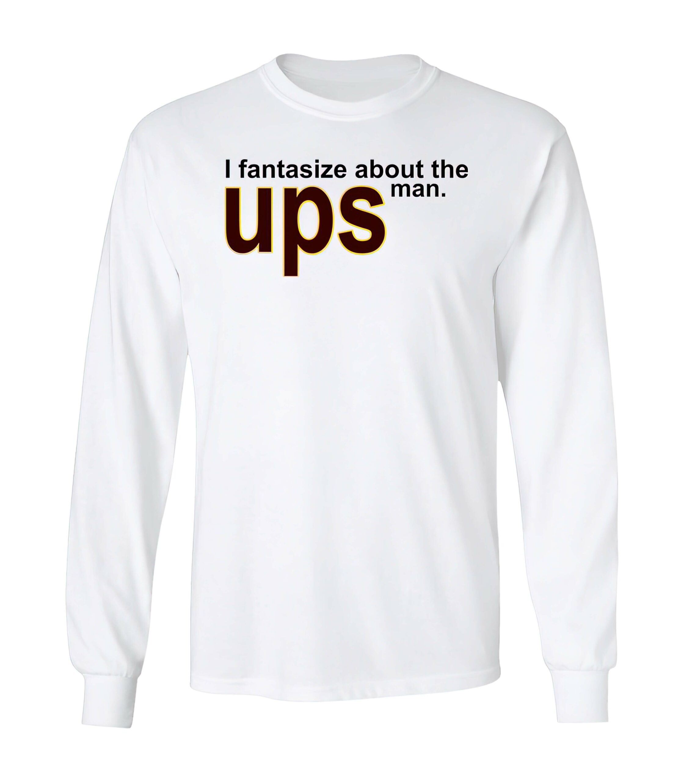 I Fantasize About The Man Ups Shirt I Fantasize About The Man Ups Shirt