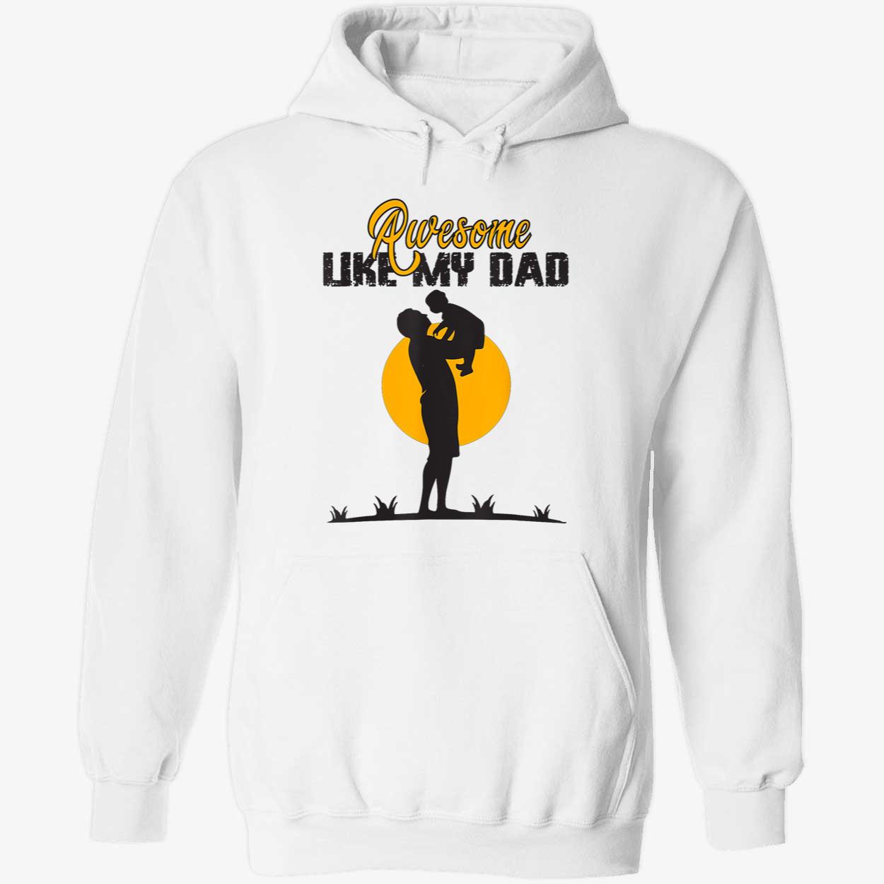 Awesome Like My Dad Shirt Awesome Like My Dad Shirt