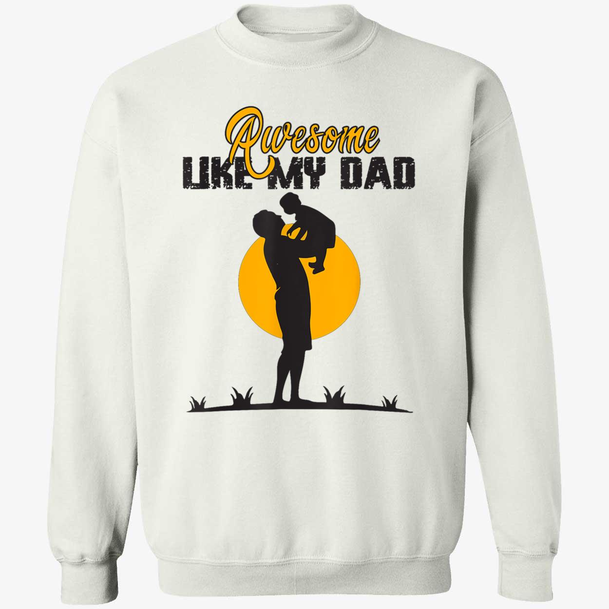 Awesome Like My Dad Shirt Awesome Like My Dad Shirt