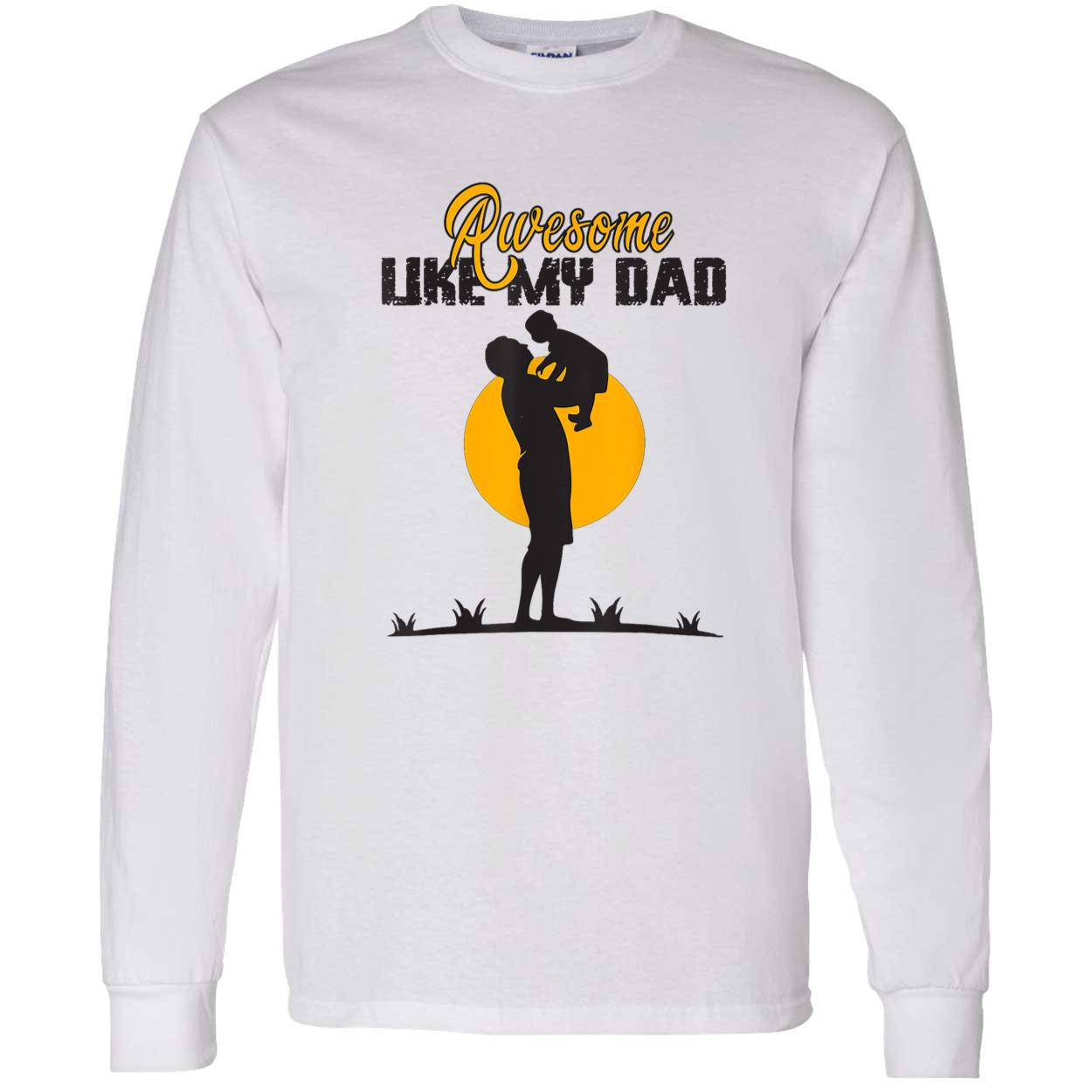 Awesome Like My Dad Shirt Awesome Like My Dad Shirt
