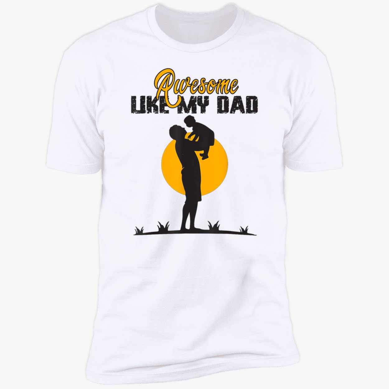 Awesome Like My Dad Shirt Awesome Like My Dad Shirt