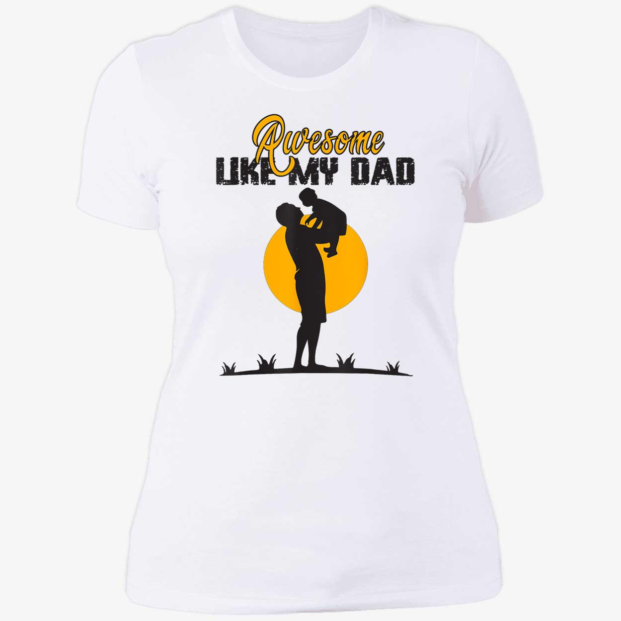 Awesome Like My Dad Shirt Awesome Like My Dad Shirt