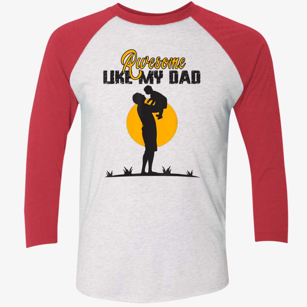 Awesome Like My Dad Shirt Awesome Like My Dad Shirt