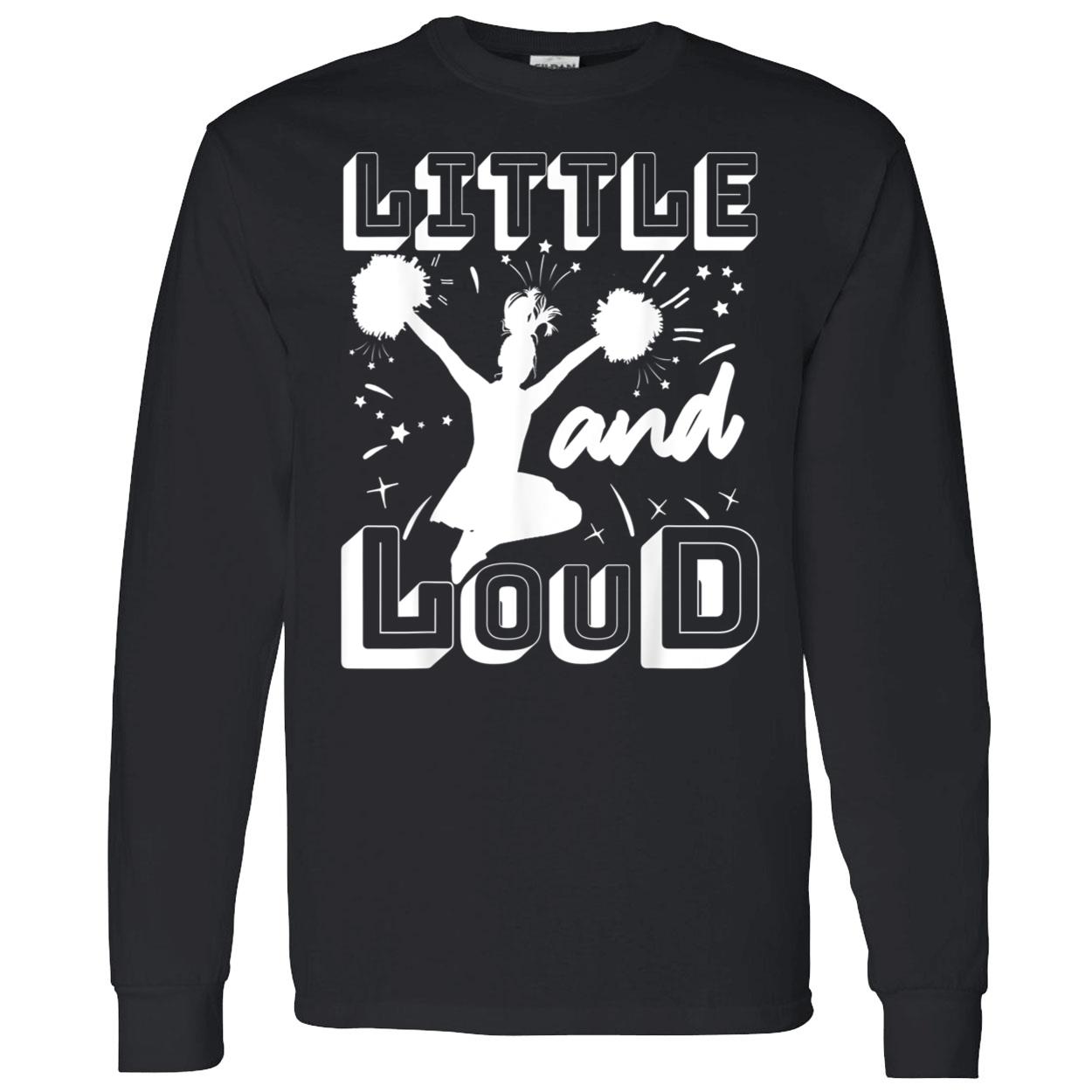 Little And Loud Shirt Little And Loud Shirt