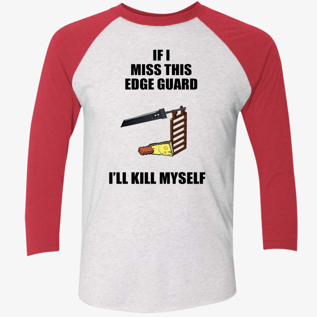 If I Miss This Edge Guard I’Ll Kill Myself Shirt If I Miss This Edge Guard I’Ll Kill Myself Shirt