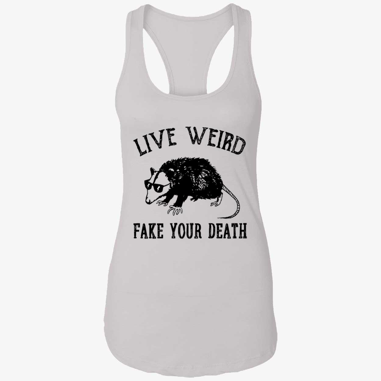 Opossum Live Weird Your Death Shirt Opossum Live Weird Your Death Shirt