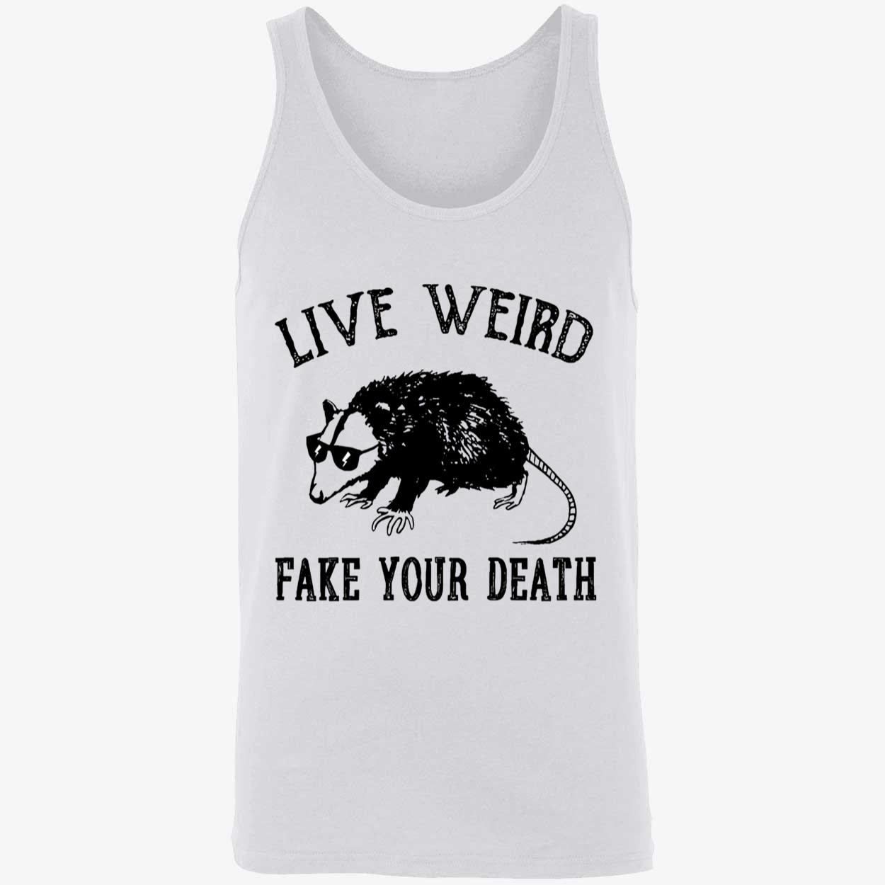 Opossum Live Weird Your Death Shirt Opossum Live Weird Your Death Shirt