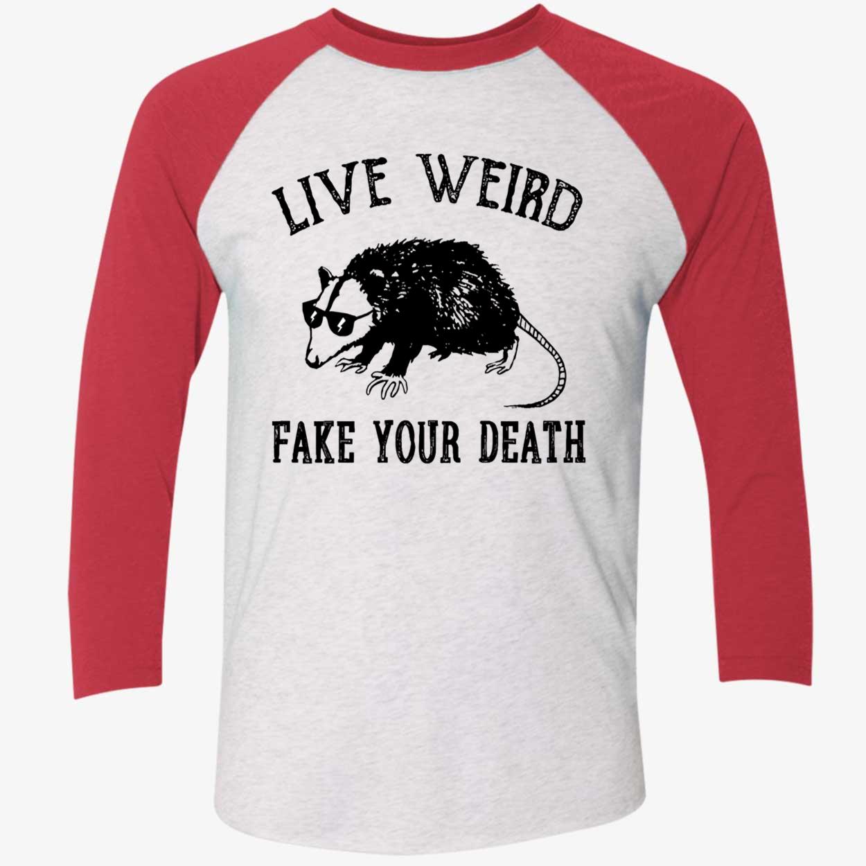 Opossum Live Weird Your Death Shirt Opossum Live Weird Your Death Shirt