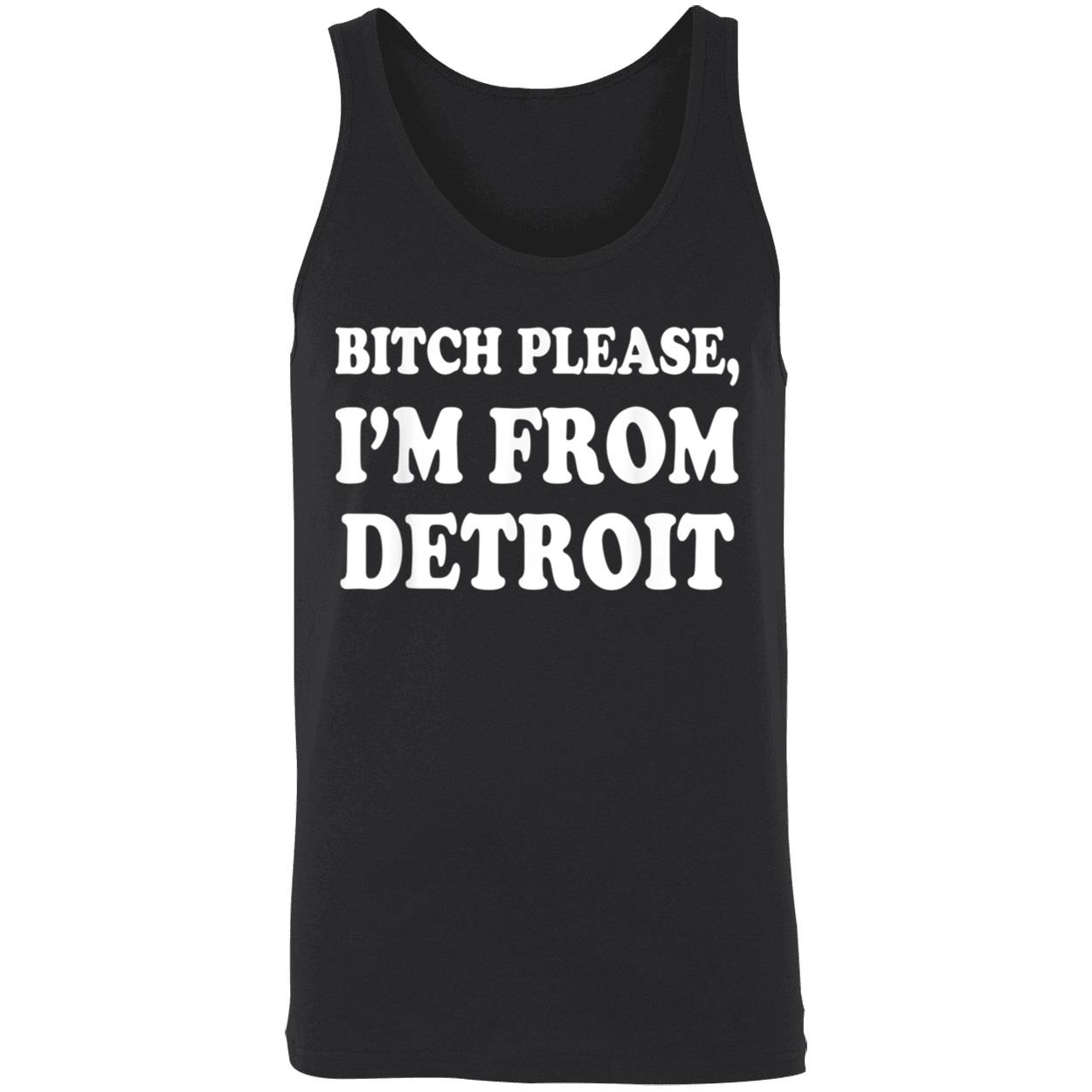 Bitch Please I’M From Detroit Shirt Bitch Please I’M From Detroit Shirt