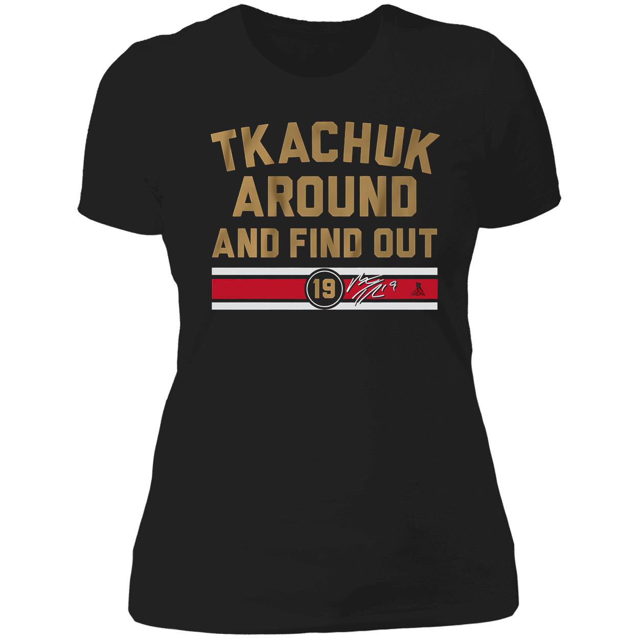 Tkachuk Around And Find Out Shirt Tkachuk Around And Find Out Shirt