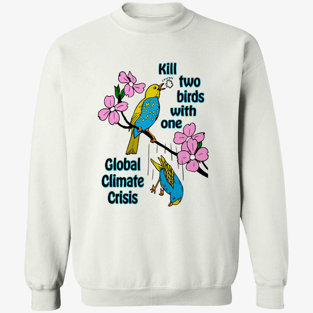 Kill Two Birds With One Golbal Climate Crisis Shirt Kill Two Birds With One Golbal Climate Crisis Shirt