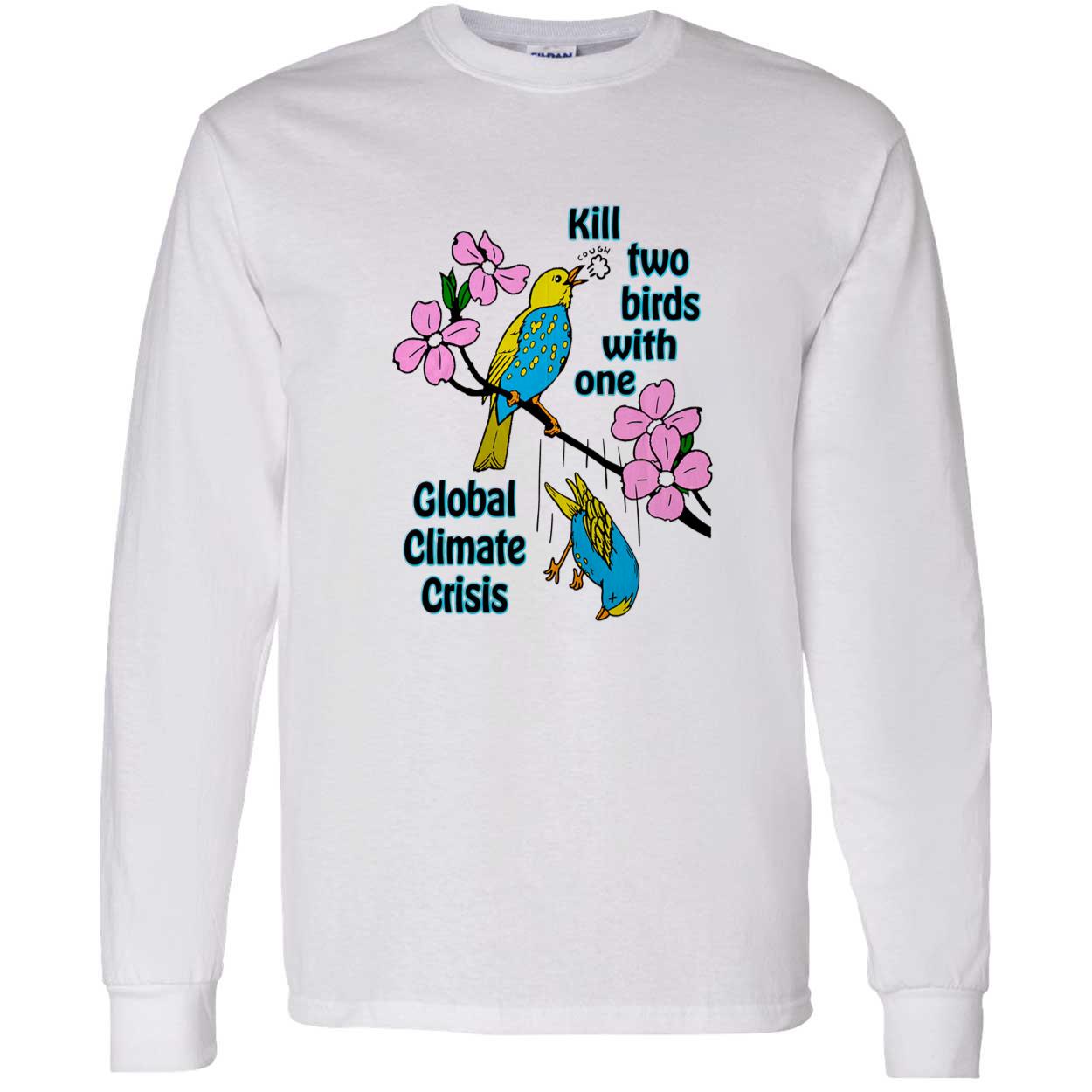 Kill Two Birds With One Golbal Climate Crisis Shirt Kill Two Birds With One Golbal Climate Crisis Shirt